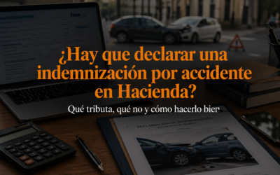 ¿Hay que declarar una indemnización por accidente en Hacienda? Cuándo no tributa, qué partes sí y cómo hacerlo sin errores
